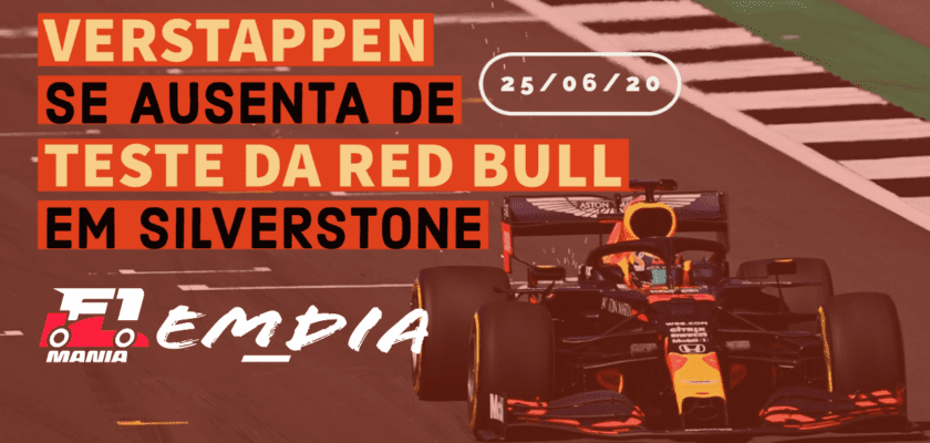 Verstappen se ausenta de teste da Red Bull em Silverstone - F1Mania em Dia 25/06/2020