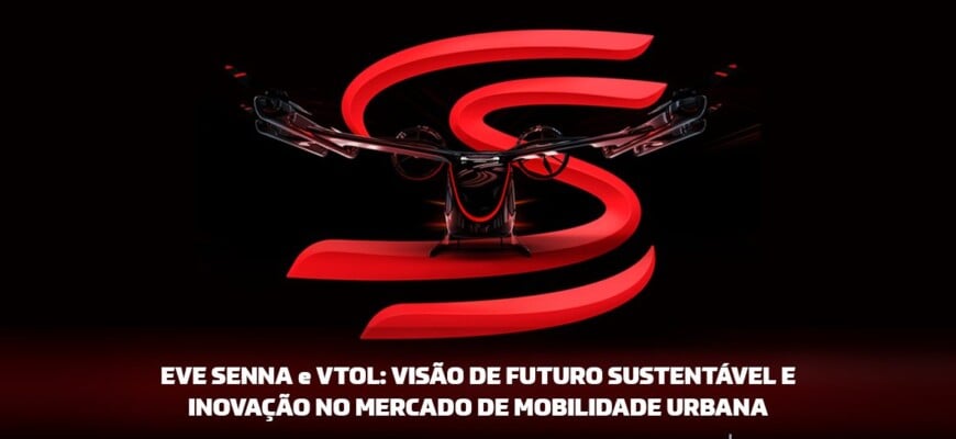 Eve e Marca Senna criam eVTOL Eve-Senna