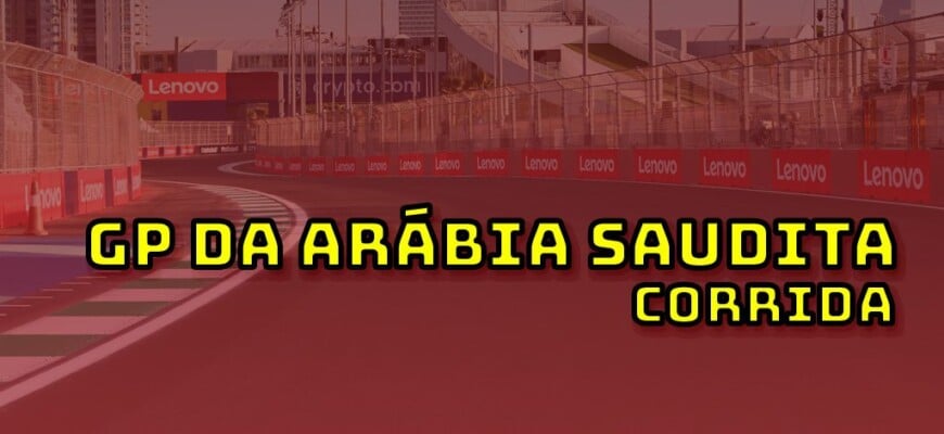 F1 Ao Vivo: Tudo sobre o GP da Arábia Saudita no Parque Fechado F1Mania