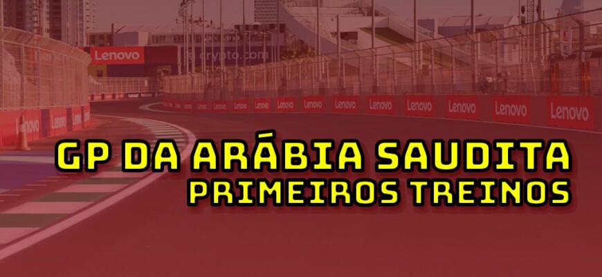 F1 Ao Vivo: Primeiros treinos do GP da Arábia Saudita no Parque Fechado F1Mania