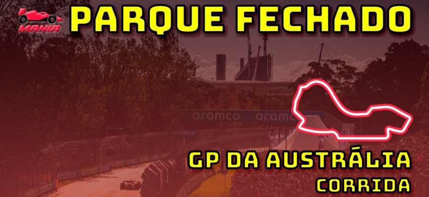 F1 AO VIVO: Tudo sobre o GP da Austrália de F1 no Parque Fechado F1Mania.net