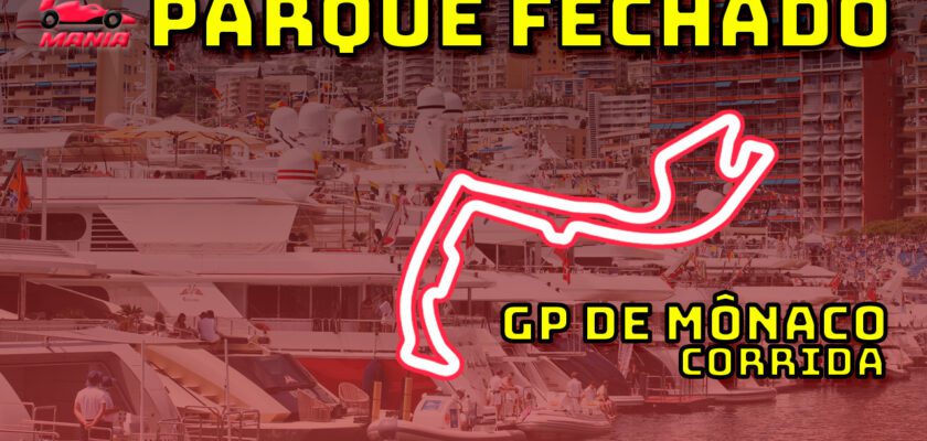 F1 AO VIVO: tudo sobre o GP de Mônaco no Parque Fechado F1Mania.net