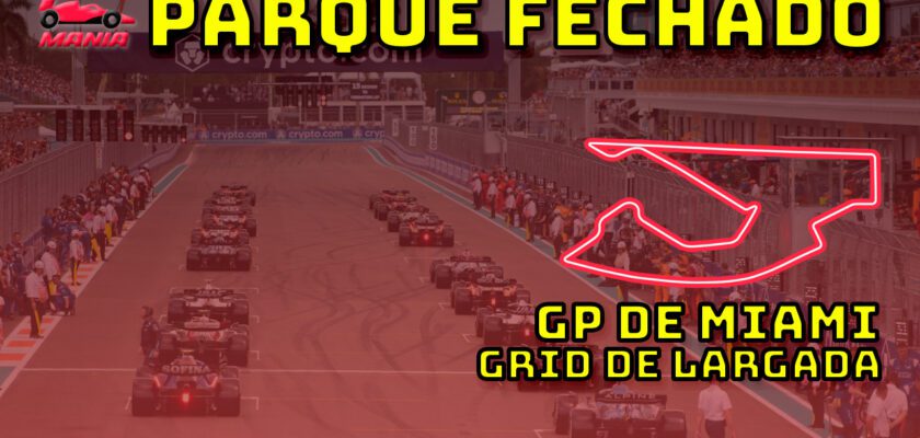 F1 AO VIVO: o grid de largada do GP de Miami no Parque Fechado F1Mania.net