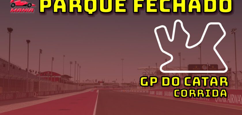 F1 Ao Vivo: Tudo sobre o GP do Catar no Parque Fechado F1Mania.net