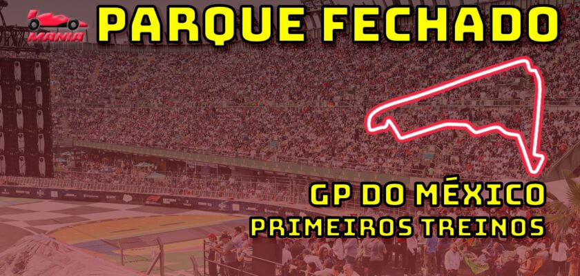 F1 Ao Vivo: Primeiros treinos do GP do México no Parque Fechado F1Mania.net