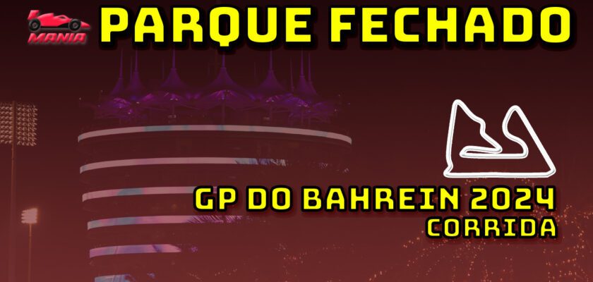 F1 Ao Vivo: Tudo sobre o GP do Bahrein no Parque Fechado F1Mania