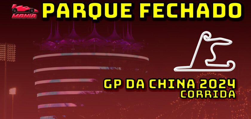 F1 Ao Vivo: Tudo sobre o GP da China no Parque Fechado F1Mania