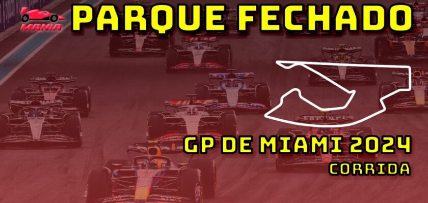 F1 Ao Vivo: Tudo sobre o GP de Miami no Parque Fechado F1Mania