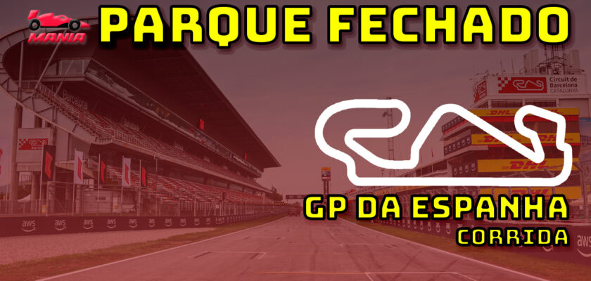 F1 Ao Vivo: Tudo sobre o GP da Espanha no Parque Fechado F1Mania