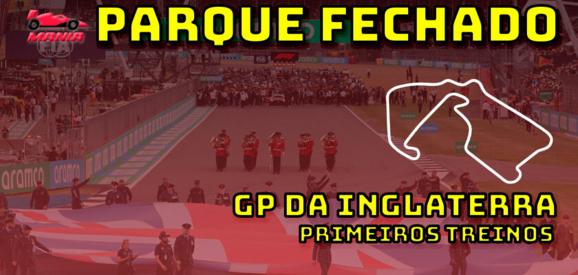 F1 Ao Vivo: Primeiros treinos do GP da Inglaterra no Parque Fechado F1Mania