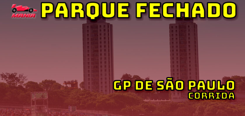 F1 Ao Vivo: Tudo sobre o GP de São Paulo no Parque Fechado F1Mania