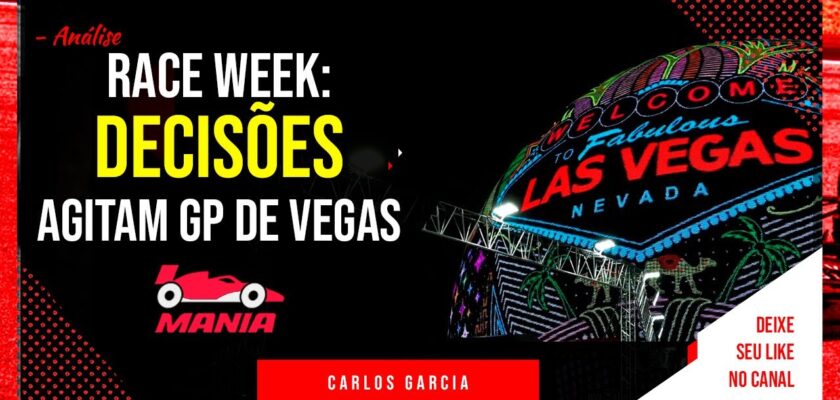 Race Week: Mundial de F1 2024 tem decisões à vista e Vegas é só o primeiro round!